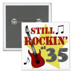 Still Rockin' At 35 Pinback Button