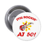 Still Rockin' At 50! Pinback Button
