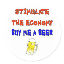 STIMULATE THE ECONOMY ROUND STICKER