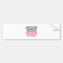Stomach Cancer...All The Cool Kids Are Beating It Bumper Stickers