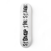 Stomp The Stage Skateboard Deck