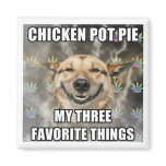 Stoner Dog Chicken Pot Pie Magnet