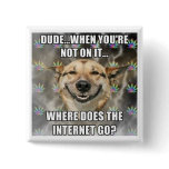 Stoner Dog Internet Button