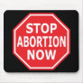 Stop Abortion Now Mousepads