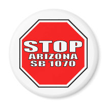 STOP ARIZONA SB 1070 FRIDGE MAGNETS