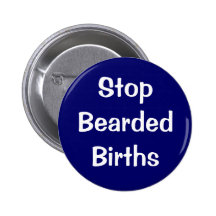 "Stop Bearded Births" Button
