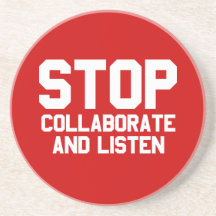 stop collaborate and listen coasters