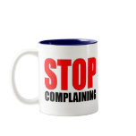 Stop Complaining Mugs