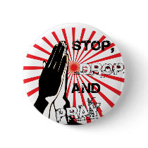 Stop, Drop, And Pray buttons