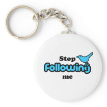 Stop following me