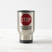 Stop For Commitments & Contingencies (Stop Sign) Mugs