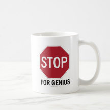 Stop For Genius (Stop Sign) Coffee Mugs