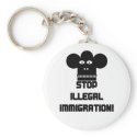 Stop illegal immigration! keychains