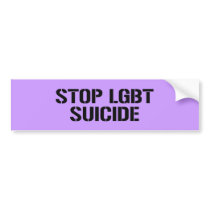 STOP LGBT SUICIDE BUMPER STICKERS