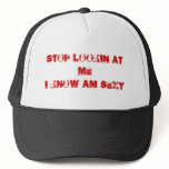 stop lookin at mei know am sexy mesh hat