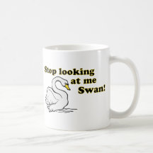 Stop looking at me swan coffee mugs