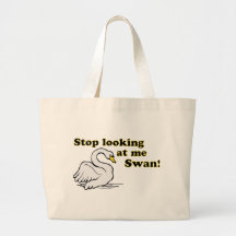 Stop looking at me swan tote bags