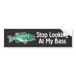Stop Looking At My Bass bumper stickers