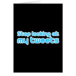 Stop looking at my tweets card