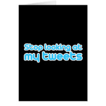 Stop looking at my tweets
