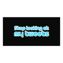Stop looking at my tweets