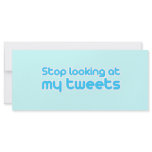 Stop looking at my tweets rack cards