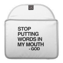 STOP PUTTING WORDS IN MY MO SLEEVES FOR MacBook PRO
