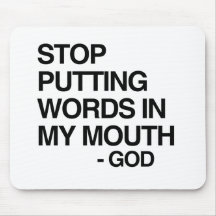 STOP PUTTING WORDS IN MY MO MOUSE PADS