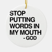 STOP PUTTING WORDS IN MY MO CHRISTMAS TREE ORNAMENT