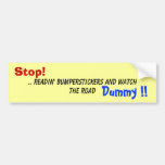 Stop! readin' bumperstickers and watch the road.. bumper stickers