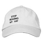 STOP READING MY HAT EMBROIDERED BASEBALL CAPS