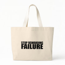 STOP REWARDING FAILURE BAGS