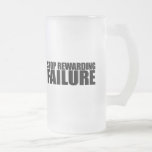 STOP REWARDING FAILURE MUG