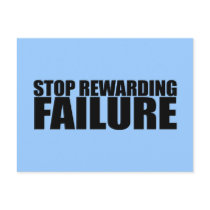 STOP REWARDING FAILURE POSTCARDS