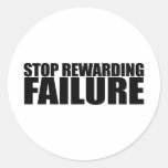 STOP REWARDING FAILURE ROUND STICKERS
