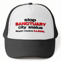 stop sanctuary city status trucker hat