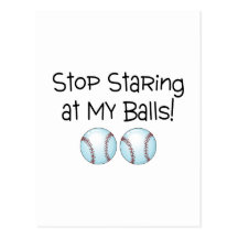 Stop Staring At My Balls (Baseball) Postcard