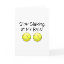 Stop Staring At My Balls (Tennis Balls)