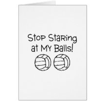 Stop Staring At My Balls Volleyballs Card
