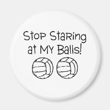 Stop Staring At My Balls Volleyballs Refrigerator Magnet