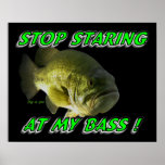 Stop Staring At My Bass posters