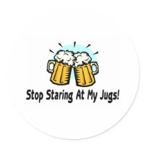 Stop Staring At My Jugs Round Stickers