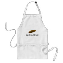 Stop Staring At My Pickle Apron