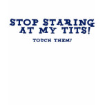 Stop Staring At My Tits Reversible Sheer Top t-shirts