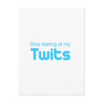 Stop staring at my Twits