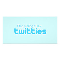 Stop staring at my twitties