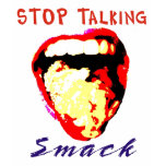 Stop Talking Smack t-shirts