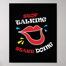 Stop talking Start doing Posters