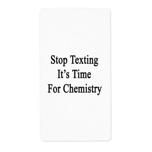 Stop Texting It's Time For Chemistry Shipping Labels
