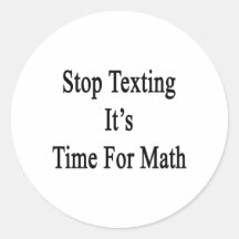 Stop Texting It's Time For Math Sticker